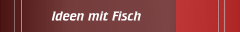 Ideen mit Fisch