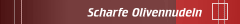 Scharfe Olivennudeln